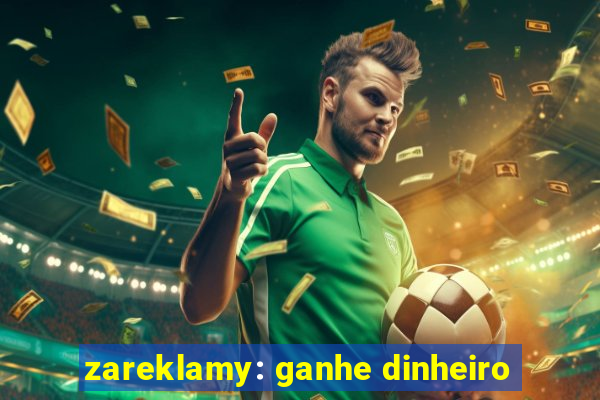 zareklamy: ganhe dinheiro